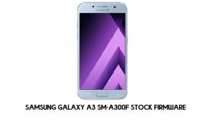 Samsung Galaxy A3 SM-A300F Stock Firmware