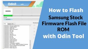 How to Flash Samsung Stock Firmware Flash File ROM with Odin Tool